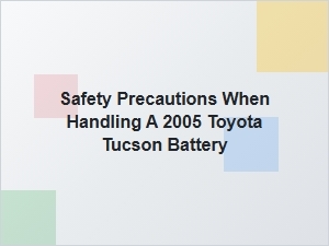 Essential Safety Steps for Tucson Battery Handling
