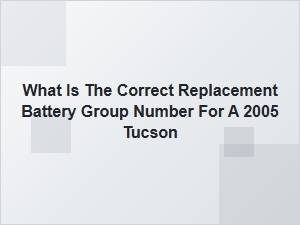 What Is the Replacement Battery Group Number for a Tucson