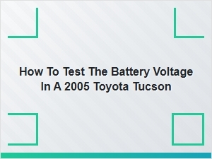 How to Test Your Toyota Tucson Battery Voltage
